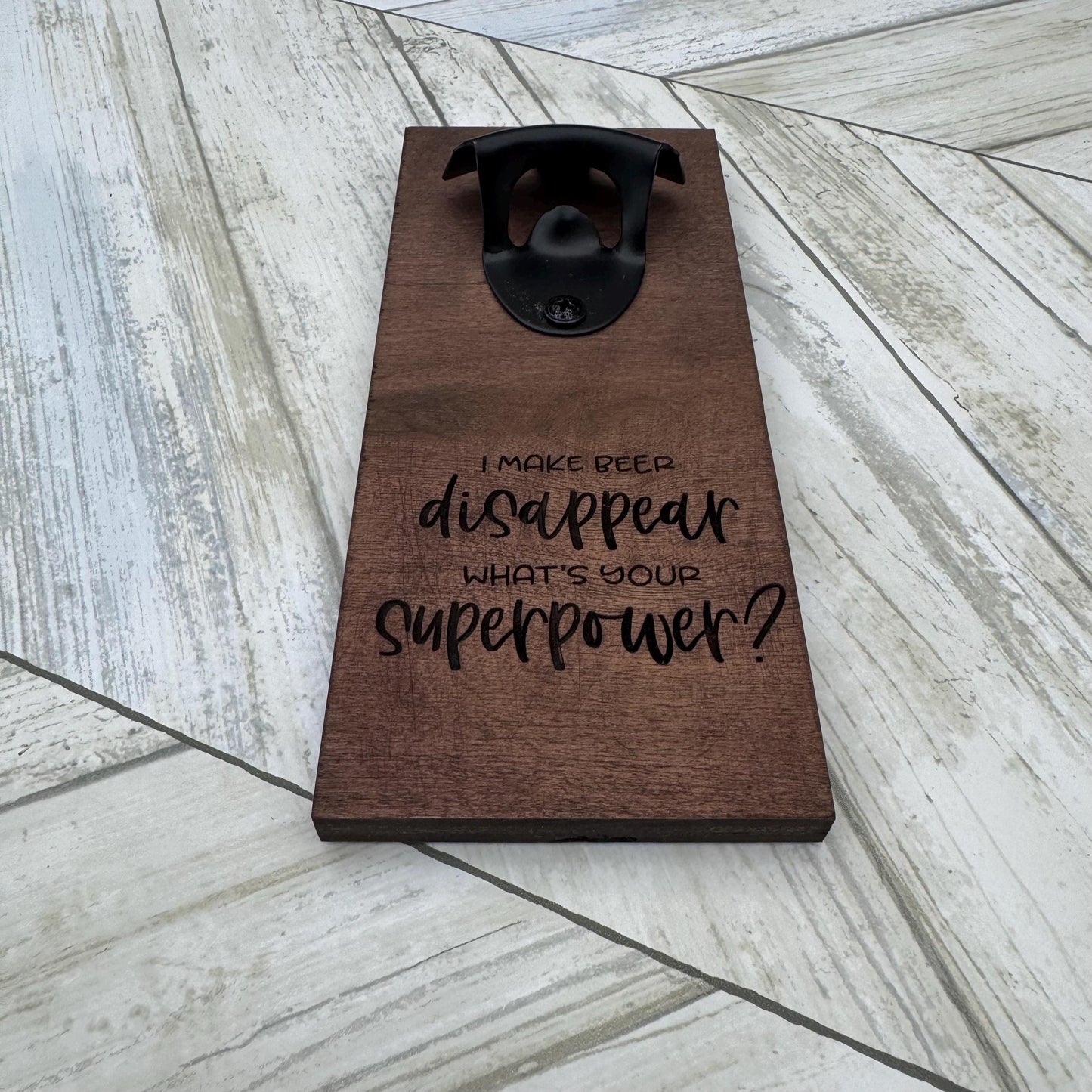 I Make Beer Disappear Magnetic Bottle Opener, Wooden Bottle Opener Laser Engraved, New Home Gift, Gift For Him, Custom Beer Opener For Him