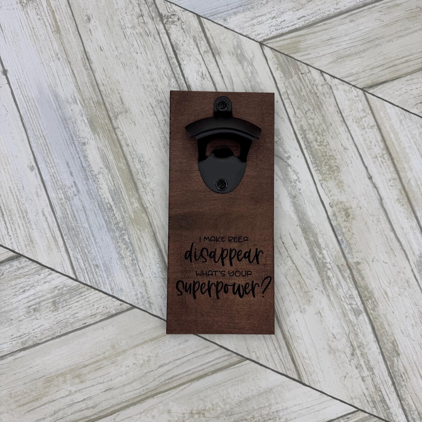I Make Beer Disappear Magnetic Bottle Opener, Wooden Bottle Opener Laser Engraved, New Home Gift, Gift For Him, Custom Beer Opener For Him